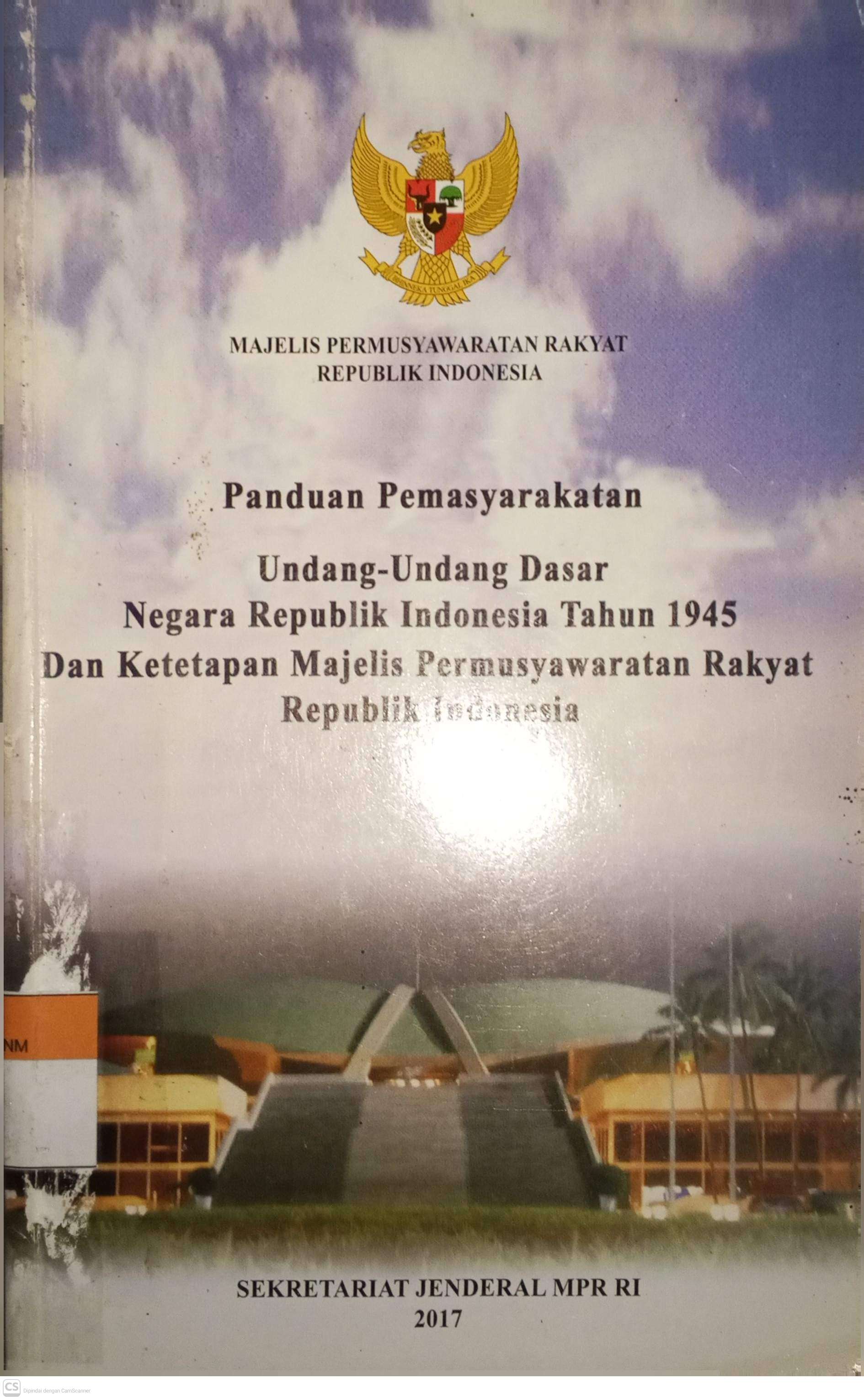 Panduan Pemasyarakatan Undang-Undang Dasar Negara Republik Indonesia Tahun 1945 dan Ketetapan Majelis Permusyarawatan Rakyat Republik Indonesia