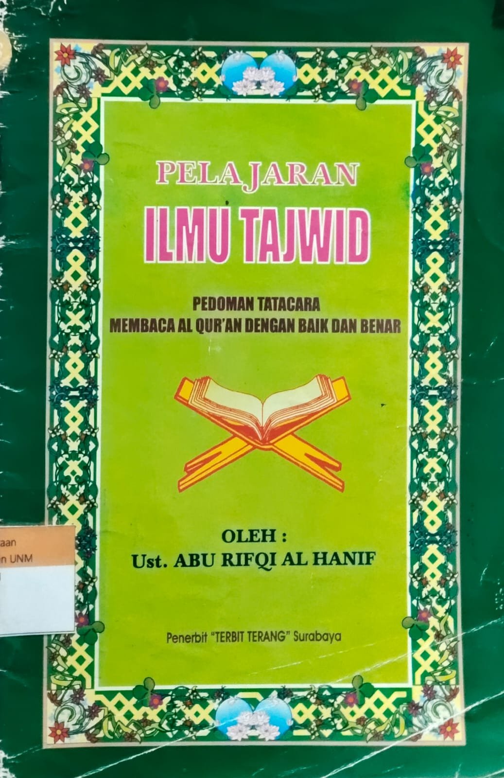 Pelajaran Ilmu Tajwid: Pedoman tatacara membaca Al-Quran Dengan Baik dan Benar