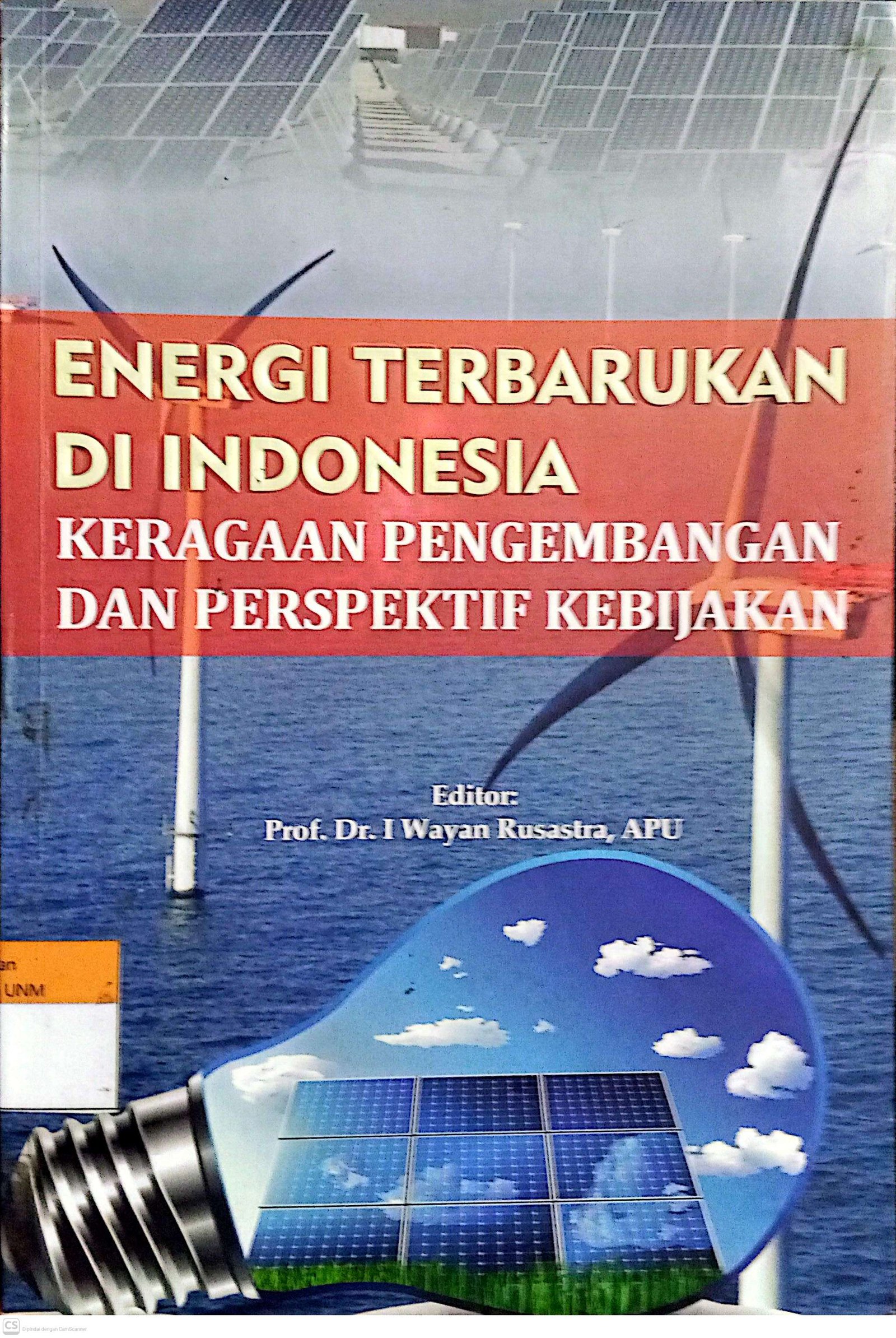"Energi Terbarukan di Indonesia Keragaan Pengembangan dan Perspektif Kebijakan"